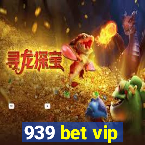 939 bet vip